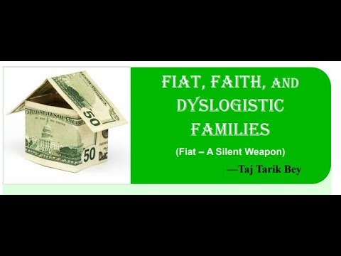 Fiat, Faith, Dyslogistic Families: - Taj Tarik Bey