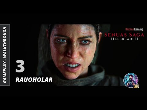 Senua’s Saga Hellblade II - Chapter 3 RAUOHOLAR (Gameplay PC Walkthrough, No Commentary)