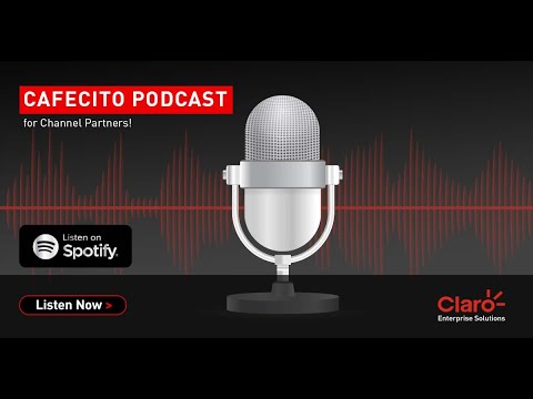 ⭕️  Cafecito Podcast | Claro Enterprise Solutions