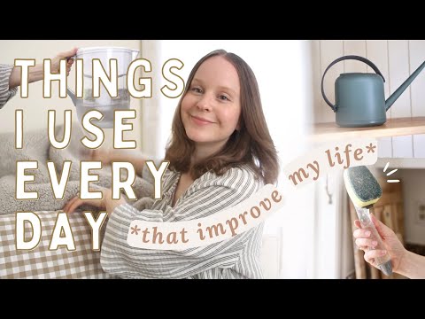 20 Things I Use Every Day (That Improve My Life) | Home, Health + Organization