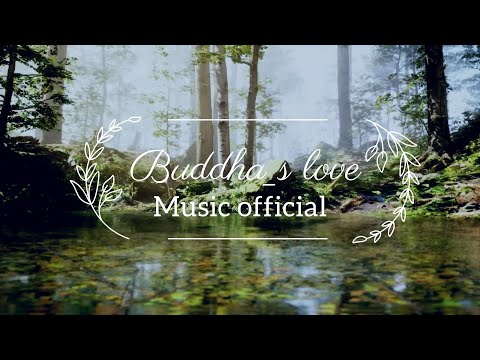 Buddha s love   Relaxing Music Official