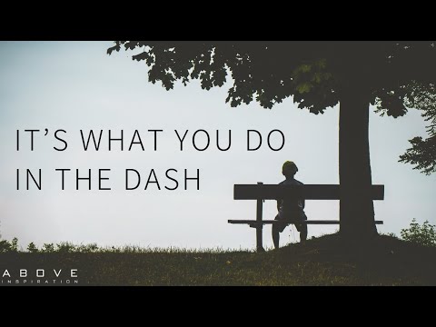 IT’S WHAT YOU DO IN THE DASH | Don’t Waste Your Life - Inspirational & Motivational Video