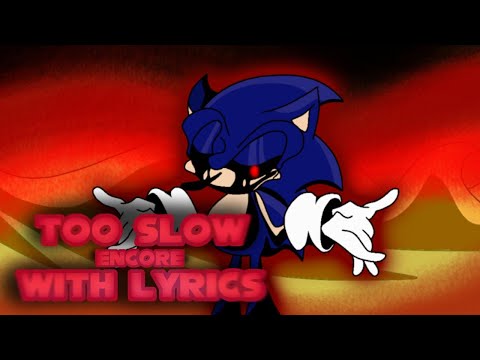 Too Slow Encore WITH LYRICS | Friday Night Funkin': VS Sonic.EXE