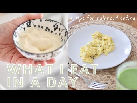 WHAT I EAT IN A DAY *how to feel satisfied and balanced through the day*