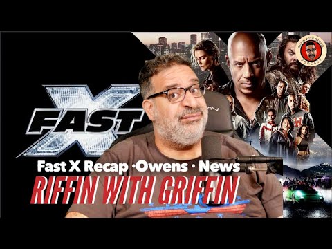 Fast X (SPOILER) , C Owens, News and Notes: Riffin With Griffin EP253