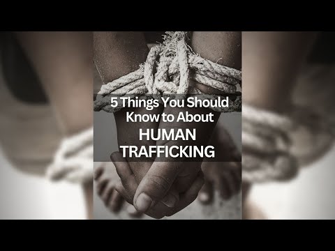 5 Things to Know about Human Trafficking