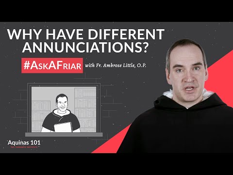 Why Did Mary and Joseph Have Different Annunciations? #AskAFriar (Aquinas 101)