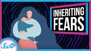 You Can Inherit Fear?