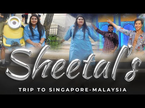 Sheetal's International Couple Trip to Singapore and Malaysia