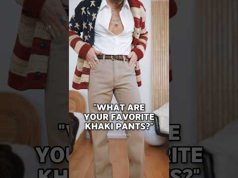 The Best Khaki Pants!