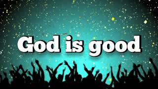 God Is Good All the Time (Lyrics) by Don Moen