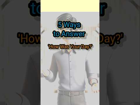 5 Ways to Answer 'How Was Your Day?' | English Conversation Practice #ingles #inglesonline