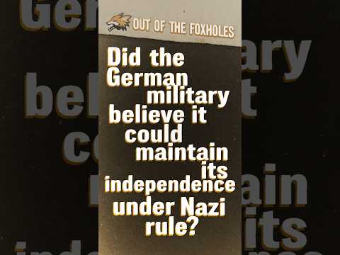 Did the German Military believe it could maintain it's independence? - #OOTF #shorts