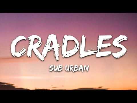 Sub Urban - Cradles [WITH 1 HOUR LYRICS]