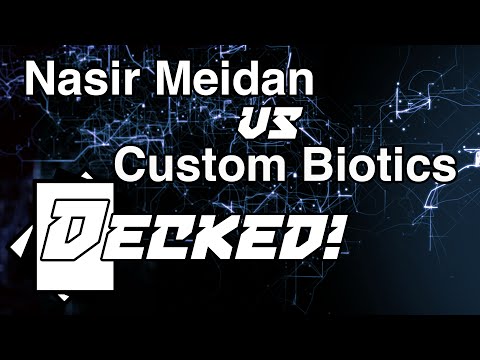 Decked! #03: Nasir Meidan vs. Custom Biotics