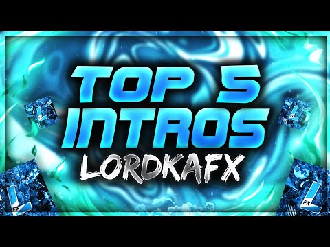 Top 5 INTROS of LordkaFX - #23