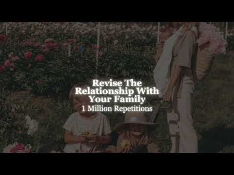 1M Revision Subliminal - Revise your relationship with your family,