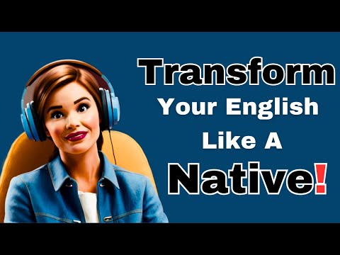 Transform Your English Like A Native! || Improve Your English Speaking fluency