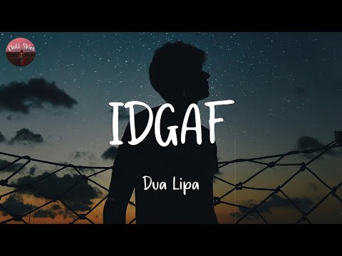 IDGAF - Dua Lipa (Lyrics)