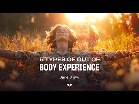 5 Types of Astral Projection & Their Benefits | Jade Shaw