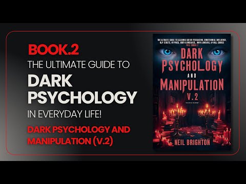 The Ultimate Guide to Dark Psychology v.2: Uncover Manipulative Tactics in Everyday Life! Audiobook