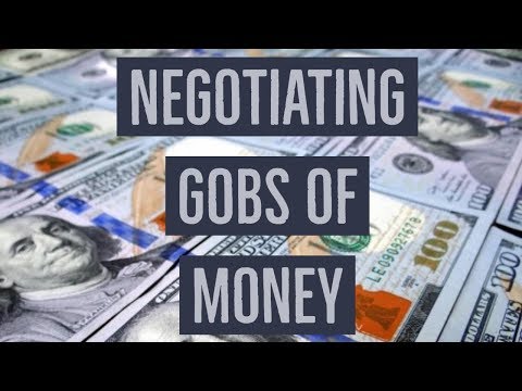 Negotiating Gobs of Money