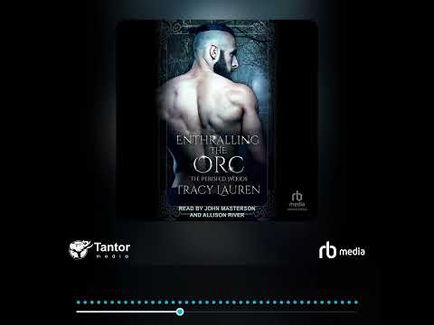 Audiobook Sample: Enthralling the Orc