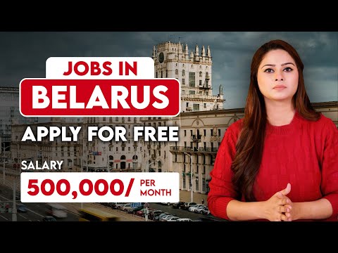 Jobs In Belarus 2025 | Belarus Work Permit | Belarus Visa for Indian & Pakistani | Study In Belarus