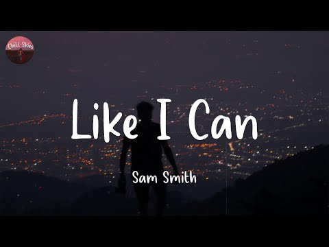 Like I Can - Sam Smith (Lyrics)