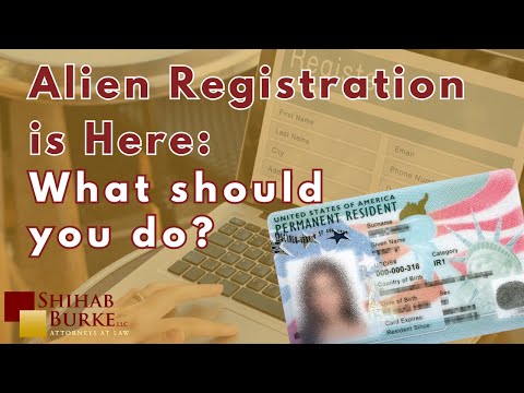 Alien Registration is Here: What should you do?