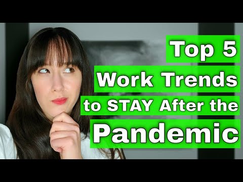 5 Work Trends That Will STAY After the COVID-19 Pandemic