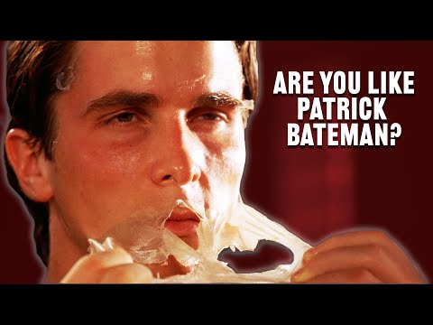 American Psycho - Why You Feel Like Patrick Bateman