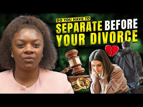 Do you have to separate before your divorce?