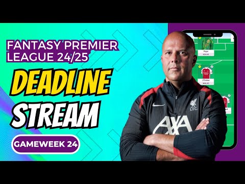 FPL DEADLINE STREAM DOUBLE GAMEWEEK 24 & 25 | AM CHIP/TRIPLE CAPTAIN? FANTASY PREMIER LEAGUE 24-25