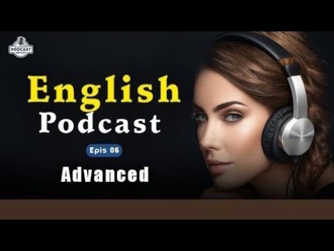 English Learning Podcast Conversation | English Podcast For Advanced | Episode 06