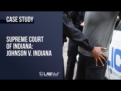 Case Study: Johnson v. Indiana [Search and Seizure]