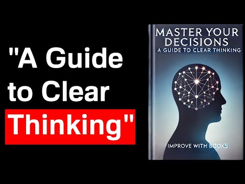 Master Your Decisions: A Guide to Clear Thinking | Audiobook