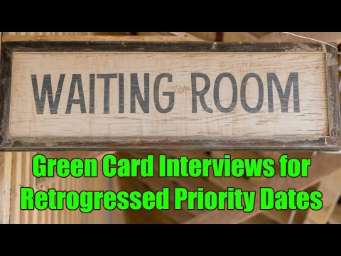 Green Card Interviews for Retrogressed Priority Dates