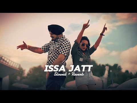 Issa Jatt ( Slowed + Reverb ) - Sidhu Moose Wala | Sunny Malton