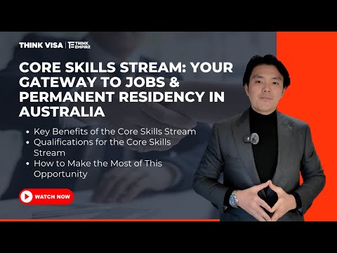 Core Skills Stream: Your Gateway to Jobs & Permanent Residency in Australia