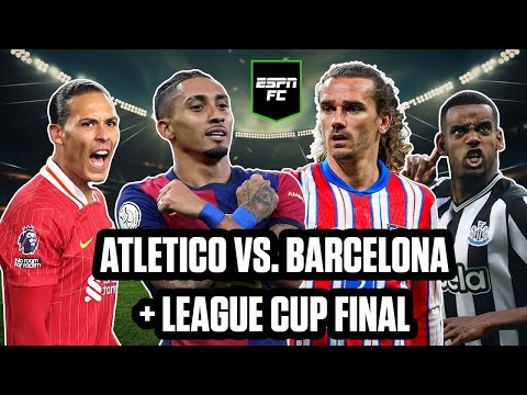 Atletico Madrid vs. Barcelona PREVIEW + League Cup final PREDICTIONS! | ESPN FC