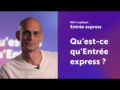 IRCC explique : Qu’est ce qu’Entrée express ?