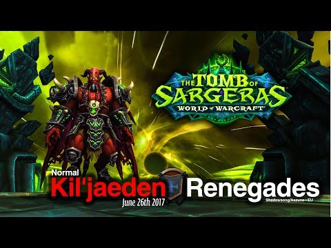 KIL'JAEDEN - Normal Tomb of Sargeras - Renegades | World of Warcraft Legion