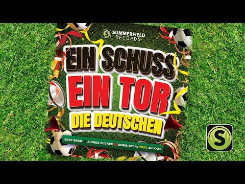 Eddy Bock X Alfred Zucker X Chris Decay feat. DJ Kasi - Ein Schuss ein Tor die Deutschen