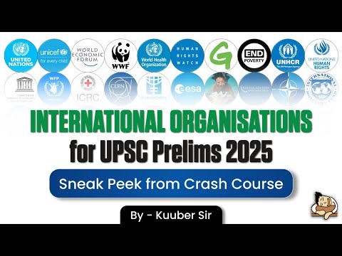 International Organisations in Detail for UPSC Prelims 2025 -Must Attend Lecture