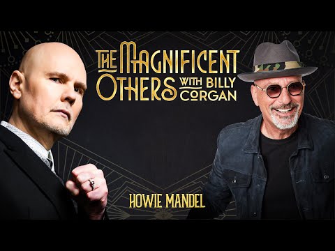 Howie Mandel | The Magnificent Others with Billy Corgan