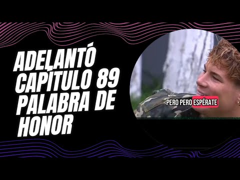 Adelantó Capítulo 89 Palabra De Honor  #palabradehonor #reality #chile