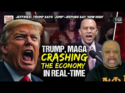 Hakeem Jeffries RIPS Trump, MAGA GOPers CRASHING The Economy In Real-Time, Marching To A Recession