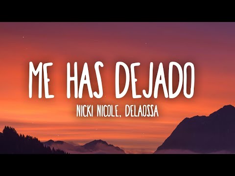 1 hora de letra Nicki Nicole, Delaossa   Me Has Dejado