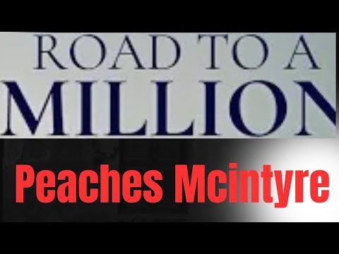 THE ROAD TO $1 MILLION WITH PEACHES MCINTYRE